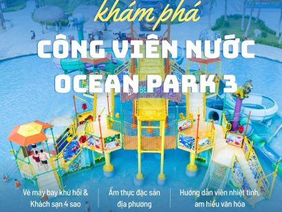 QUẢNG NINH - LĂNG BÁC - CÔNG VIÊN NƯỚC OCEAN PARK 3 - MEGA GRAND WORLD
